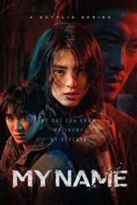 My Name Season 1 Hindi Korean Eng Multi Audio WEB-DL 1080p 720p 480p HD 2021 Netflix K-Drama