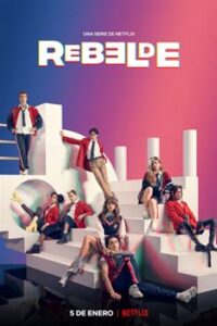 Rebelde Season 1 Hindi English Spanish Multi Audio WEB-DL 1080p 720p 480p HD [2022 Netflix Series]