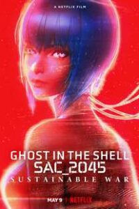 Ghost in the Shell SAC_2045 Sustainable War (2022) Hindi English Japanese Multi Audio 1080p 720p 480p HD [Netflix Movie]