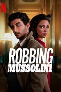 Robbing Mussolini (2022) Hindi Dubbed 5.1 DD English Dual Audio WEB-DL 1080p 720p 480p HD Netflix Movie