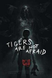 Tigers Are Not Afraid (2017) Hindi Dubbed Spanish DD 5.1 Dual Audio BluRay 1080p 720p 480p Full Movie
